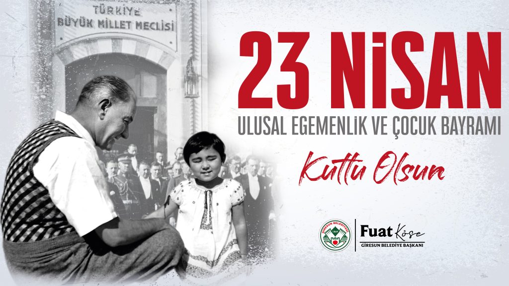 BAŞKAN KÖSE’NİN 23 NİSAN MESAJI