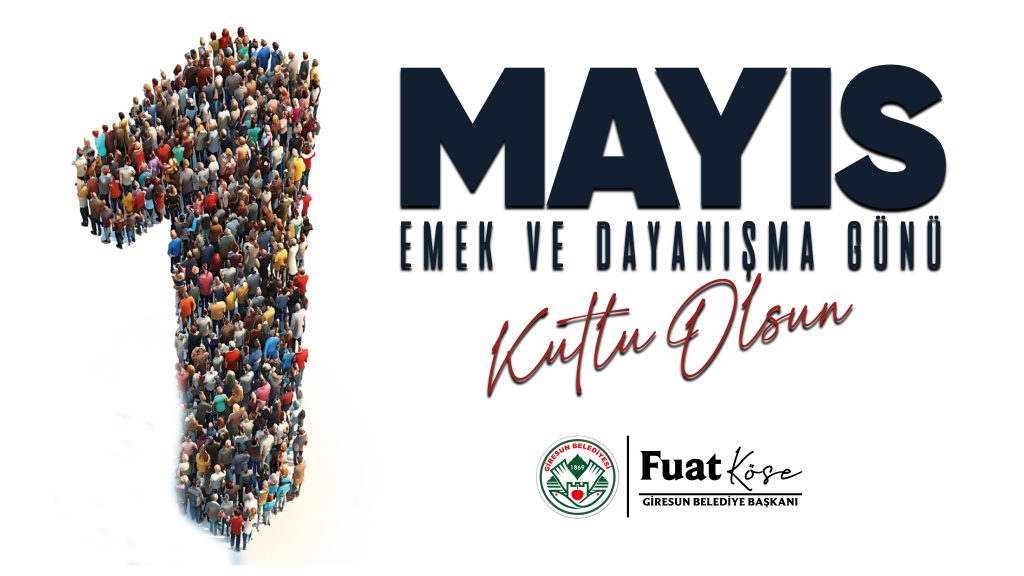 BAŞKAN KÖSE’NİN 1 MAYIS MESAJI