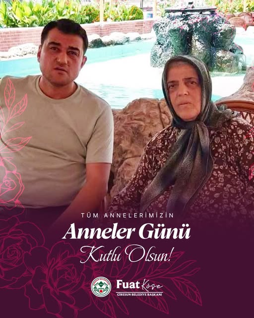 BELEDİYE BAŞKANI KÖSE’NİN ANNELER GÜNÜ MESAJI