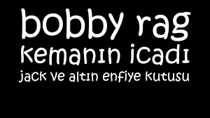 “bobby rag kemanın icadı jack ve altın enfiye kutusu” ÇİNGENE MASALLARI