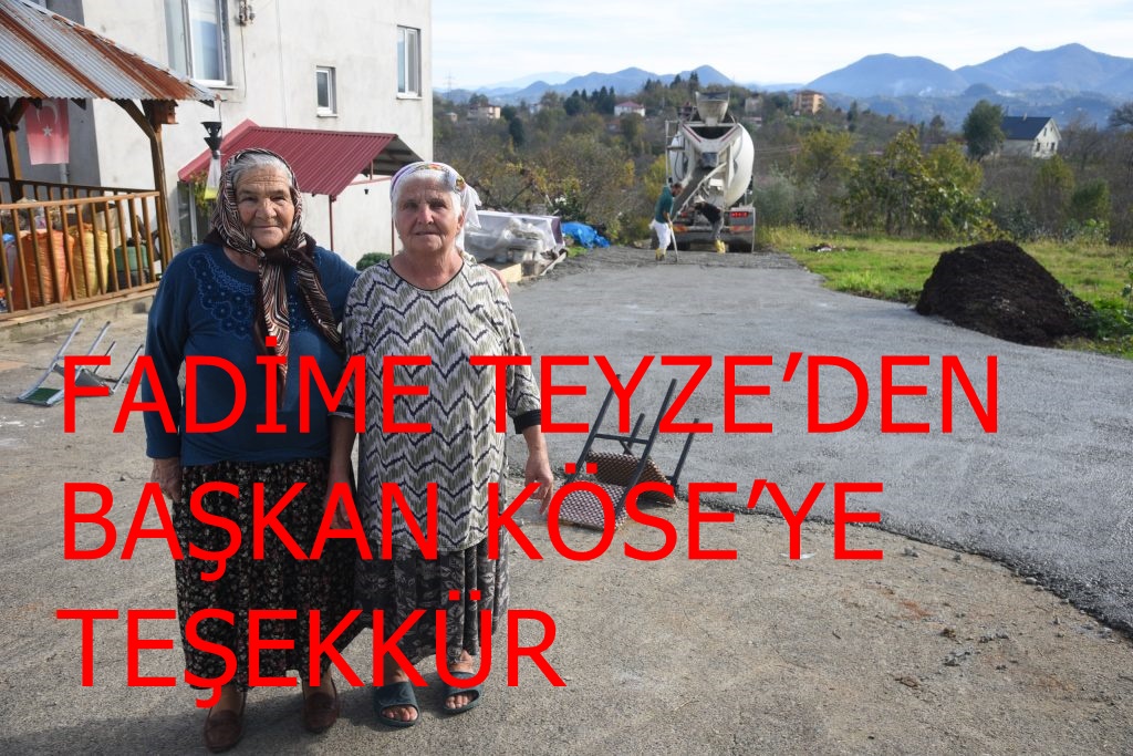 FADİME TEYZE’DEN BAŞKAN KÖSE’YE TEŞEKKÜR