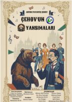 Tiyatro: Çehov’un Yansımaları – Ayı ve Kutlama
