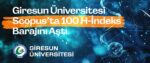 Giresun Üniversitesi Scopus’ta 100 H-İndeks Barajını Aştı