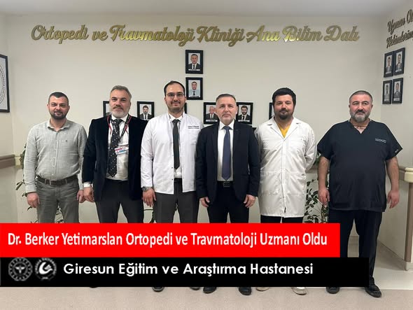 𝗗𝗿. 𝗕𝗲𝗿𝗸𝗲𝗿 𝗬𝗲𝘁𝗶𝗺𝗮𝗿𝘀𝗹𝗮𝗻 𝗢𝗿𝘁𝗼𝗽𝗲𝗱𝗶 𝘃𝗲 𝗧𝗿𝗮𝘃𝗺𝗮𝘁𝗼𝗹𝗼𝗷𝗶 𝗨𝘇𝗺𝗮𝗻ı 𝗢𝗹𝗱𝘂