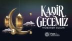BAŞKAN KÖSE’NİN KADİR GECESİ MESAJI