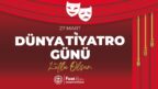 BAŞKAN KÖSE’NİN DÜNYA TİYATROLAR GÜNÜ MESAJI