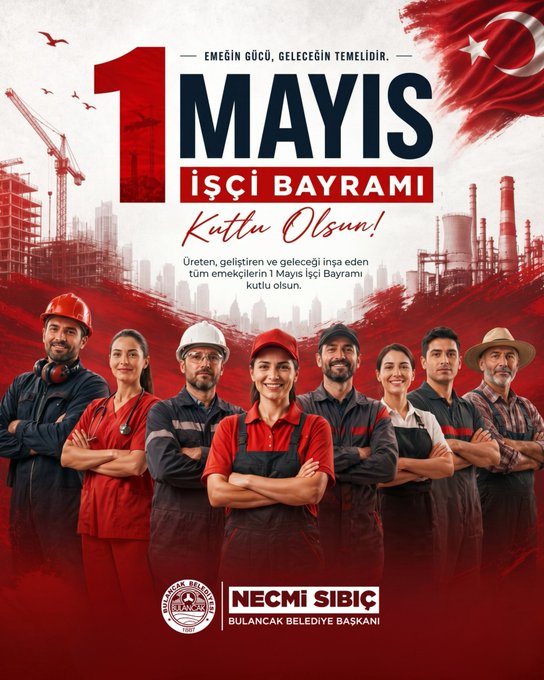 Başkan Sıbıç’tan 1 Mayıs Emek ve Dayanışma Günü Mesajı