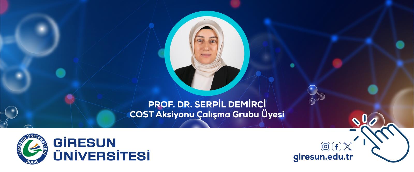 Prof. Dr. Serpil DEMİRCİ COST Aksiyonu Çalışma Grubu Üyesi Olarak Atandı