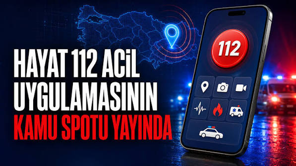 HAYAT 112 ACİL MOBİL UYGULAMASI KAMU SPOTU YAYINDA 