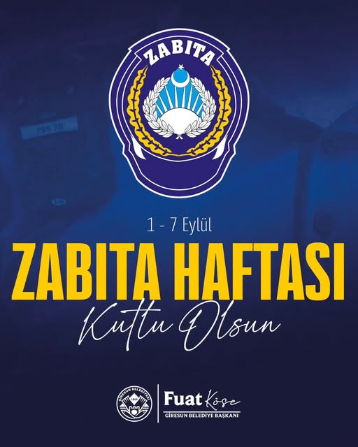 BAŞKAN FUAT KÖSE’DEN ZABITA HAFTASI MESAJI