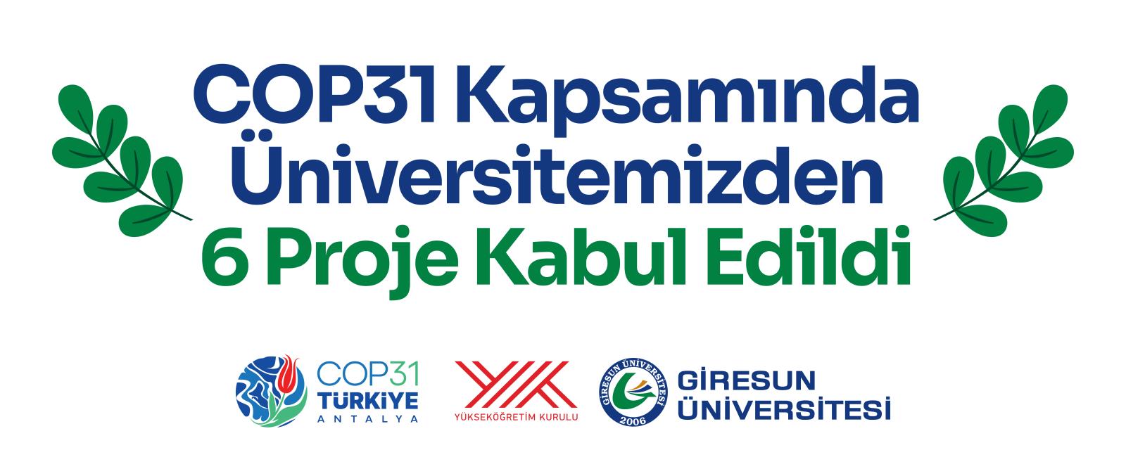 COP31 Kapsamında Giresun Üniversitesinden 6 Projesi Kabul Edildi
